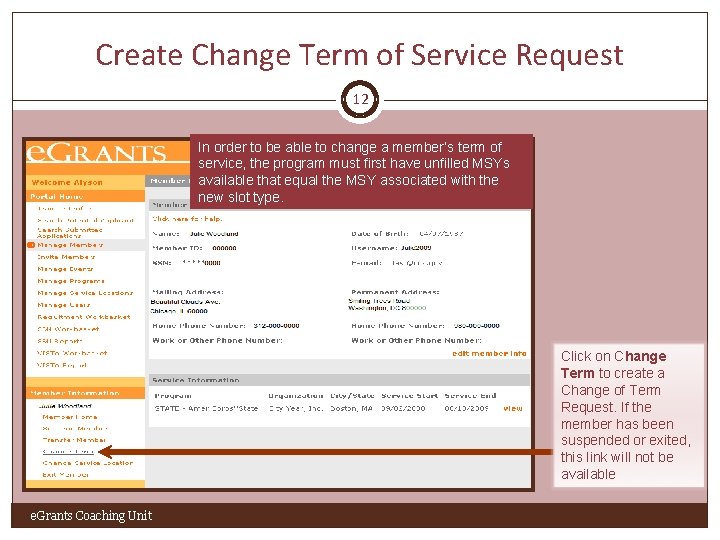 Create Change Term of Service Request 12 In order to be able to change
