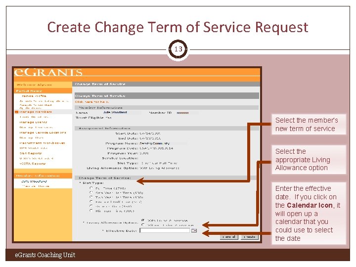 Create Change Term of Service Request 13 Select the member’s new term of service