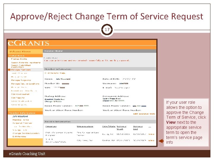 Approve/Reject Change Term of Service Request 17 If your user role allows the option