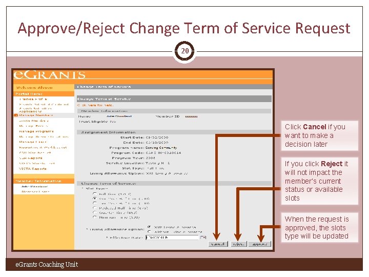 Approve/Reject Change Term of Service Request 20 Click Cancel if you want to make