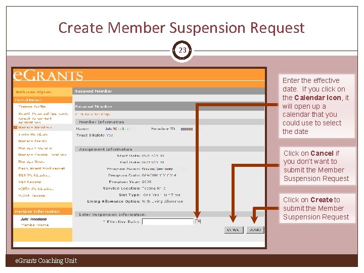Create Member Suspension Request 23 Enter the effective date. If you click on the