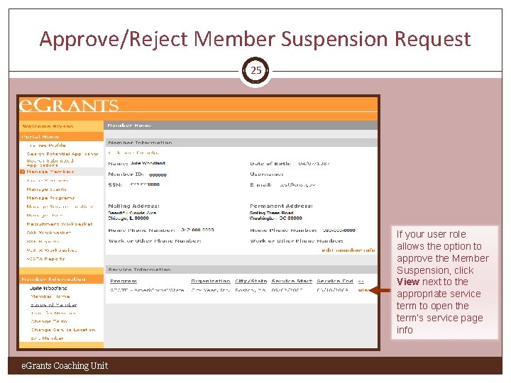 Approve/Reject Member Suspension Request 25 If your user role allows the option to approve