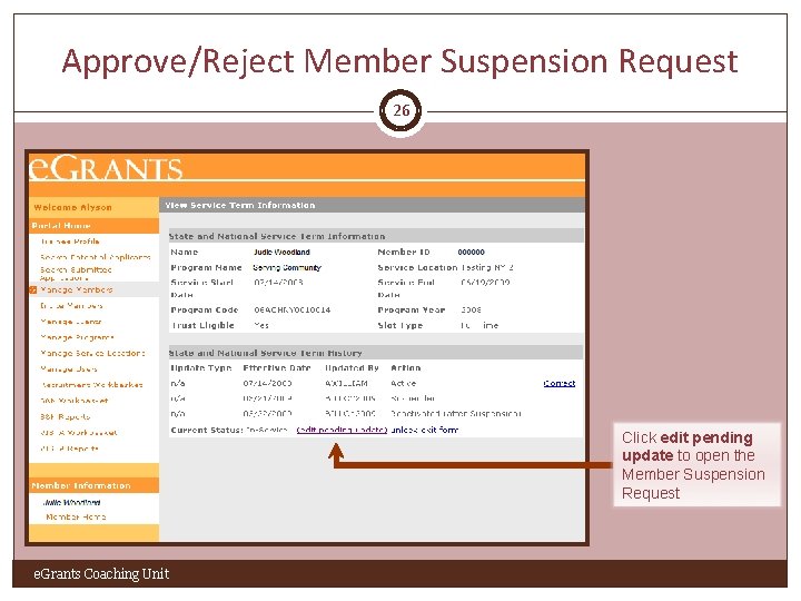 Approve/Reject Member Suspension Request 26 Click edit pending update to open the Member Suspension