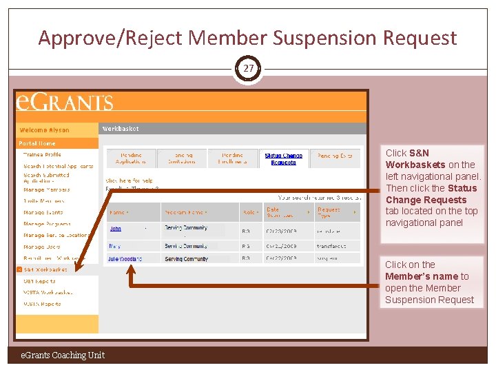 Approve/Reject Member Suspension Request 27 Click S&N Workbaskets on the left navigational panel. Then