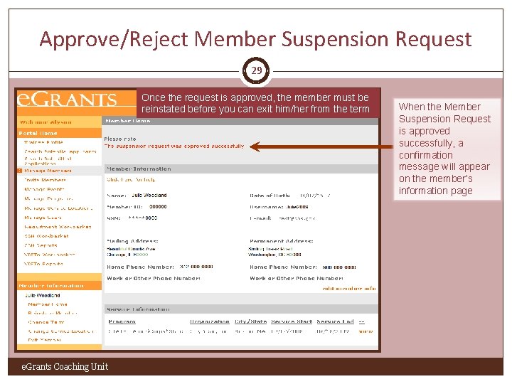 Approve/Reject Member Suspension Request 29 Once the request is approved, the member must be