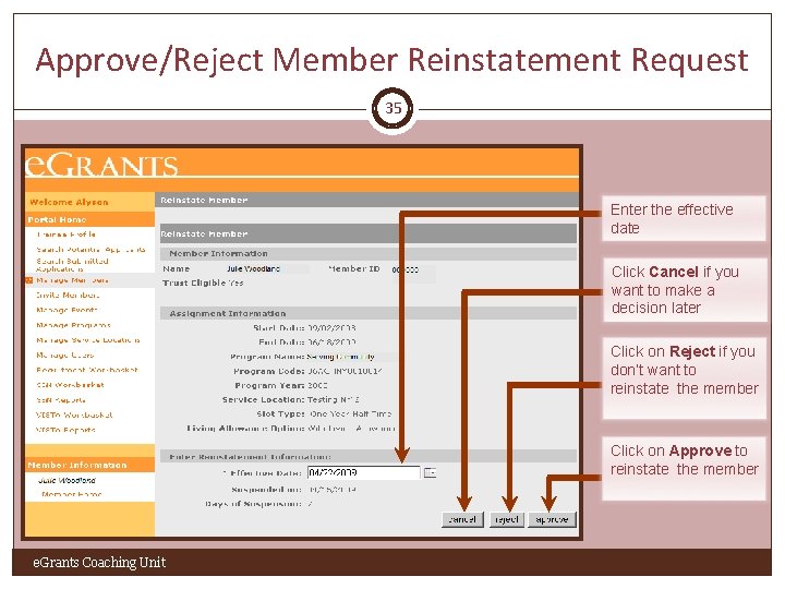 Approve/Reject Member Reinstatement Request 35 Enter the effective date Click Cancel if you want