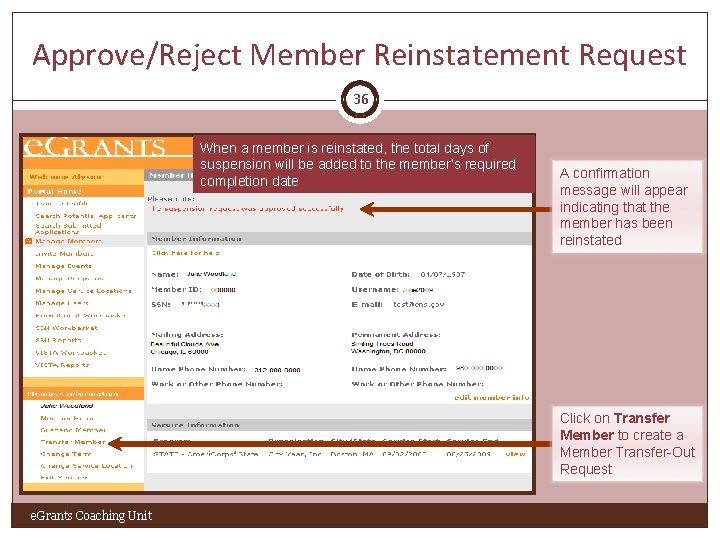 Approve/Reject Member Reinstatement Request 36 When a member is reinstated, the total days of