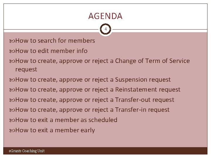 AGENDA 4 How to search for members How to edit member info How to