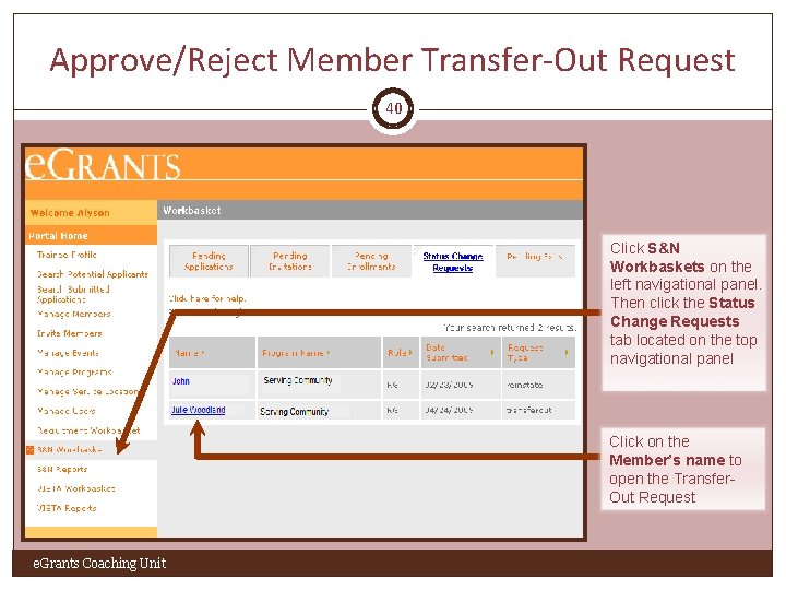 Approve/Reject Member Transfer-Out Request 40 Click S&N Workbaskets on the left navigational panel. Then