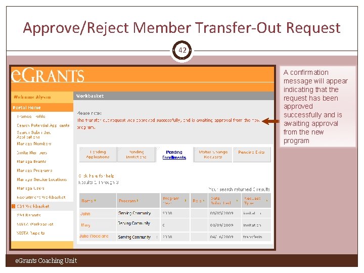 Approve/Reject Member Transfer-Out Request 42 A confirmation message will appear indicating that the request