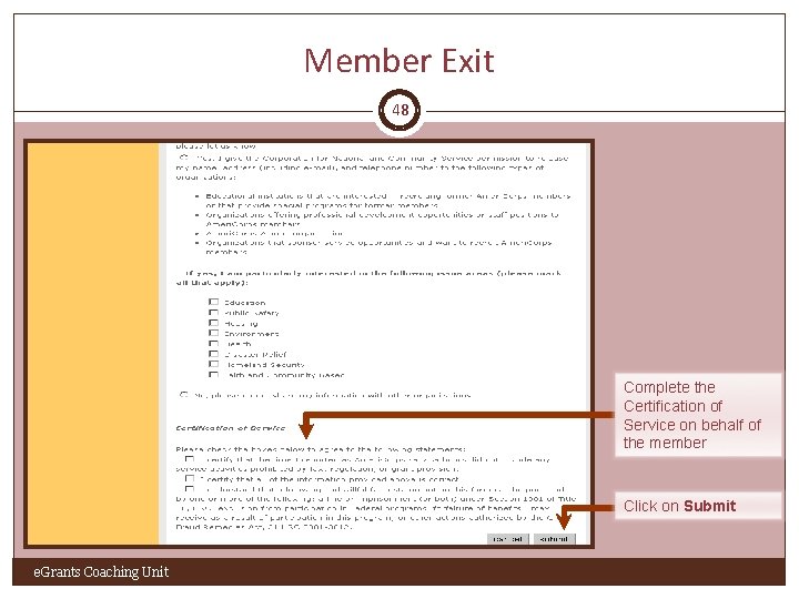 Member Exit 48 Complete the Certification of Service on behalf of the member Click