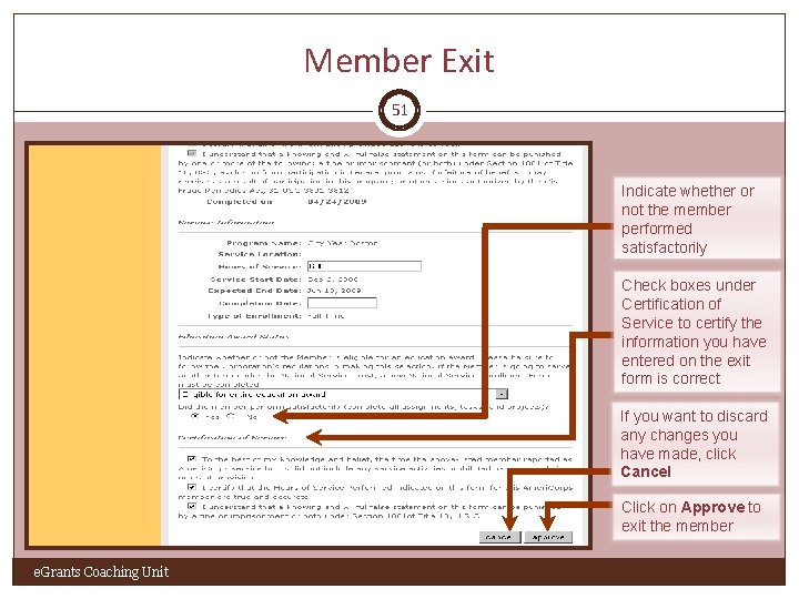 Member Exit 51 Indicate whether or not the member performed satisfactorily Check boxes under