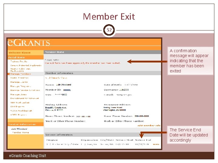 Member Exit 52 A confirmation message will appear indicating that the member has been