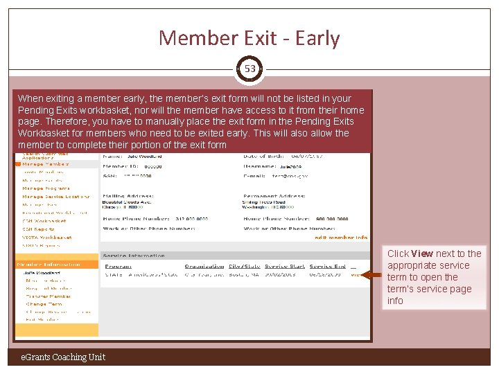 Member Exit - Early 53 When exiting a member early, the member’s exit form