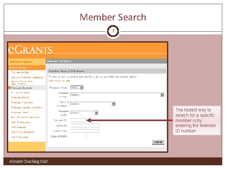 Member Search 7 The fastest way to search for a specific member is by