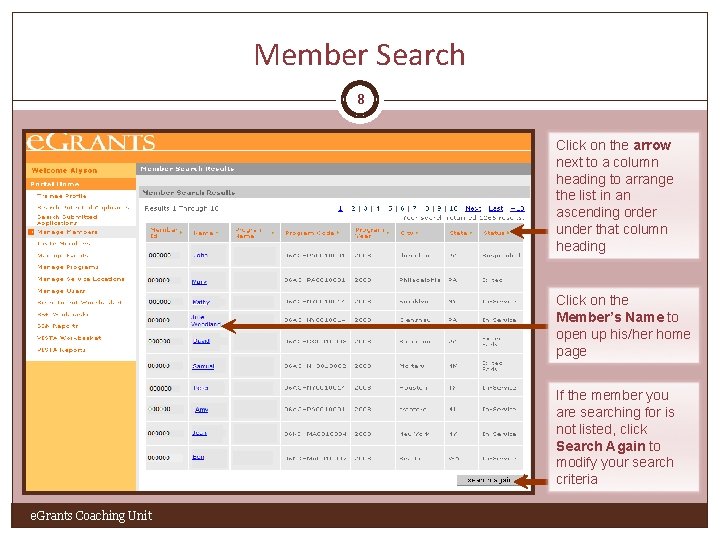 Member Search 8 Click on the arrow next to a column heading to arrange