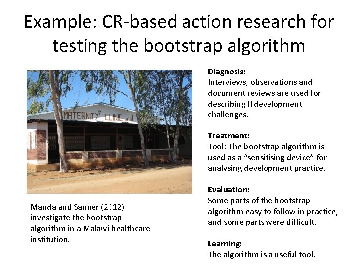 Example: CR-based action research for testing the bootstrap algorithm Diagnosis: Interviews, observations and document