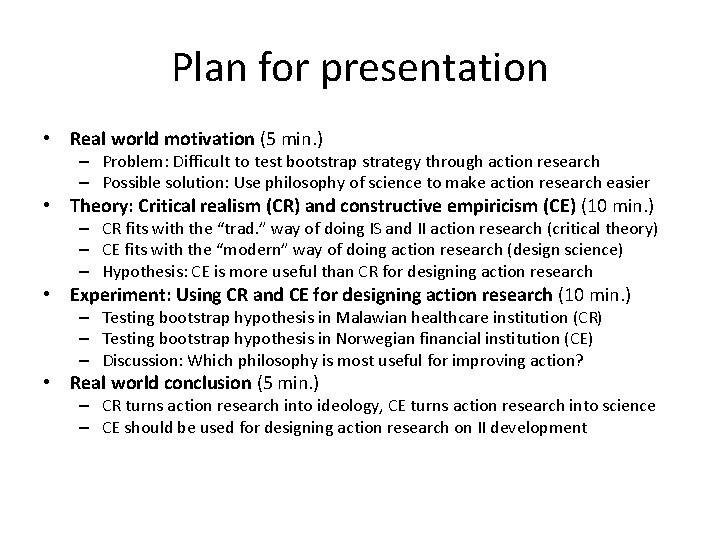 Plan for presentation • Real world motivation (5 min. ) – Problem: Difficult to