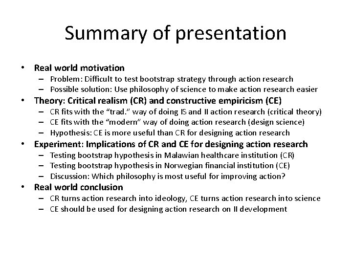 Summary of presentation • Real world motivation – Problem: Difficult to test bootstrap strategy