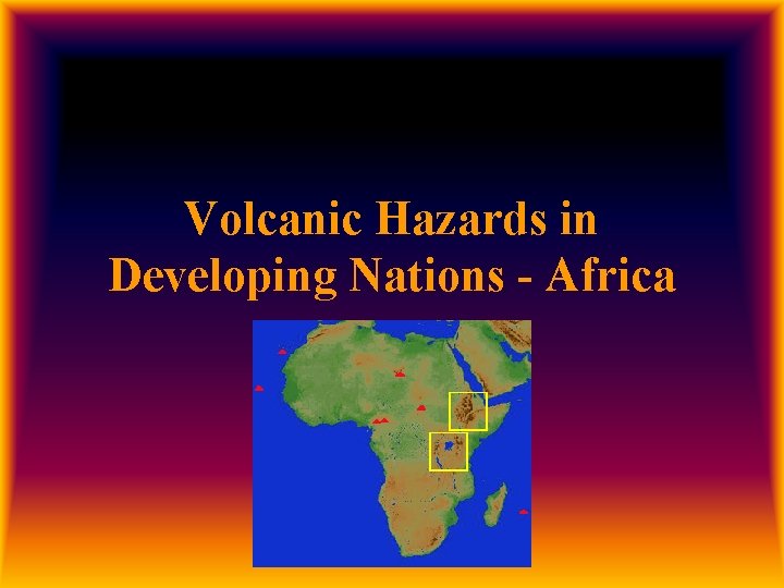 Volcanic Hazards in Developing Nations - Africa 