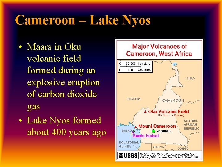 Cameroon – Lake Nyos • Maars in Oku volcanic field formed during an explosive