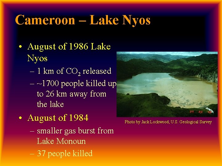 Cameroon – Lake Nyos • August of 1986 Lake Nyos – 1 km of