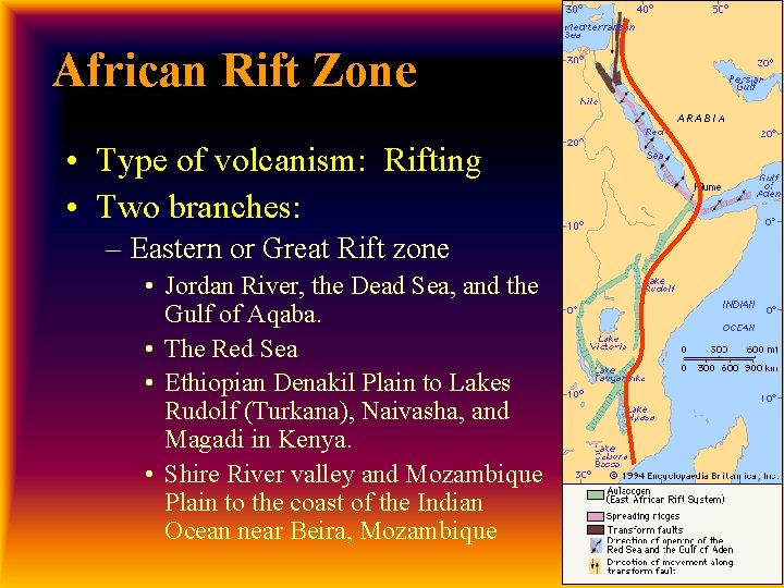 African Rift Zone • Type of volcanism: Rifting • Two branches: – Eastern or