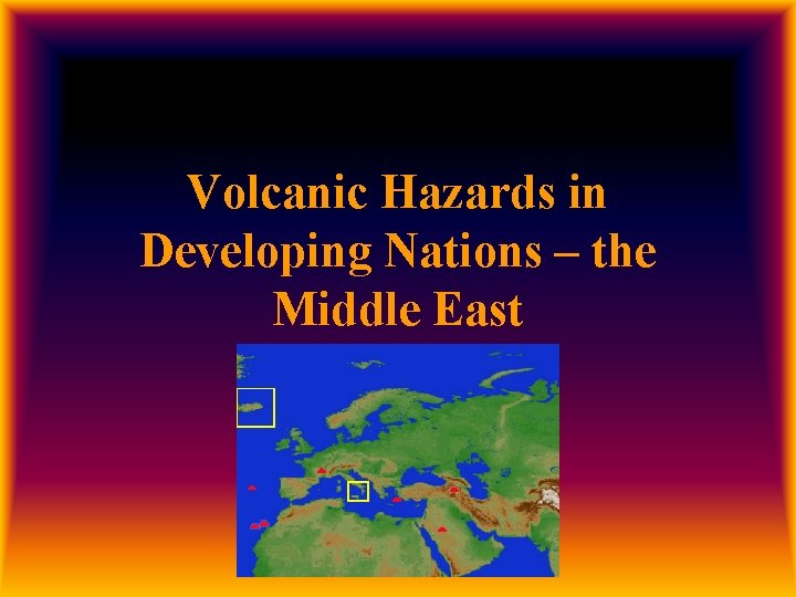 Volcanic Hazards in Developing Nations – the Middle East 