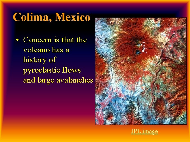Colima, Mexico • Concern is that the volcano has a history of pyroclastic flows