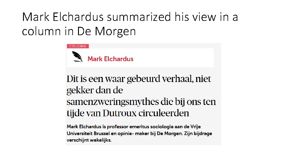 Mark Elchardus summarized his view in a column in De Morgen 