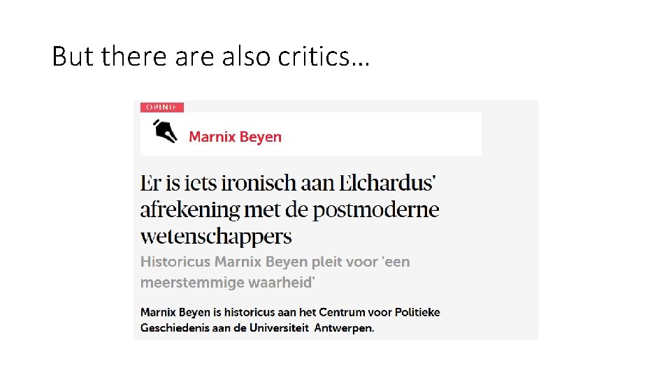 But there also critics… 