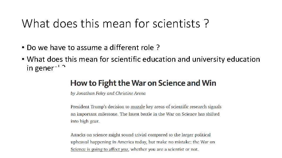 What does this mean for scientists ? • Do we have to assume a