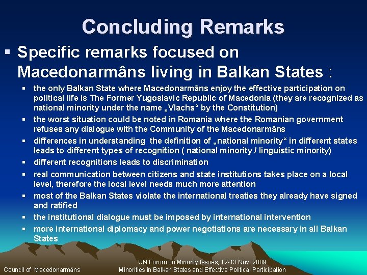 Concluding Remarks § Specific remarks focused on Macedonarmâns living in Balkan States : §