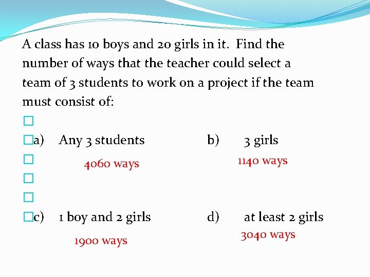 A class has 10 boys and 20 girls in it. Find the number of