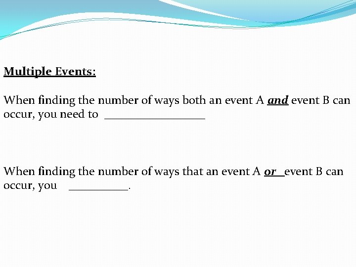 Multiple Events: When finding the number of ways both an event A and event