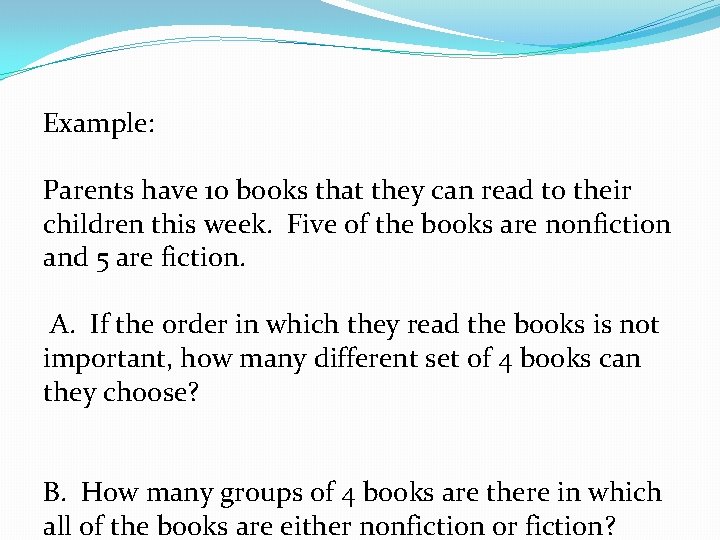 Example: Parents have 10 books that they can read to their children this week.