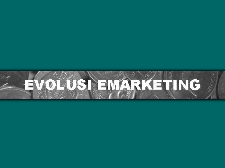 EVOLUSI EMARKETING 