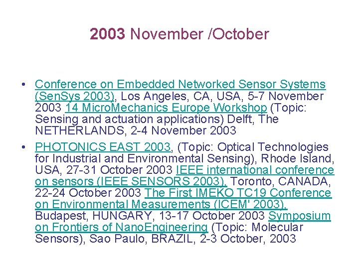 2003 November /October • Conference on Embedded Networked Sensor Systems (Sen. Sys 2003), Los