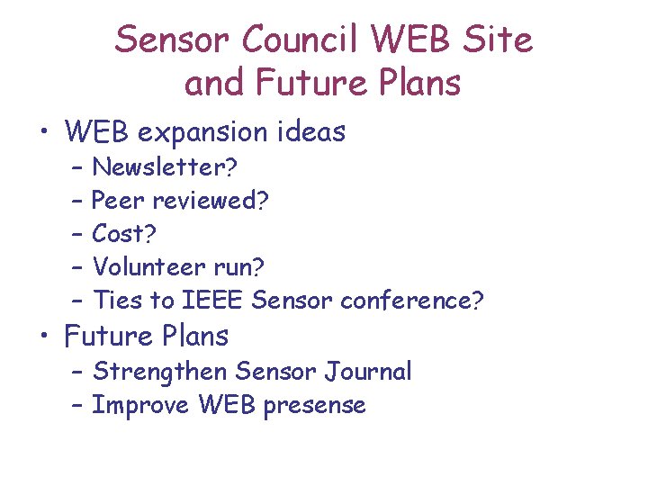 Sensor Council WEB Site and Future Plans • WEB expansion ideas – – –