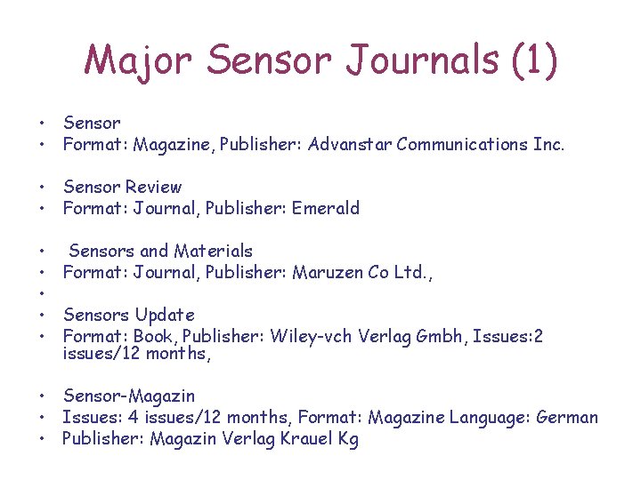 Major Sensor Journals (1) • Sensor • Format: Magazine, Publisher: Advanstar Communications Inc. •