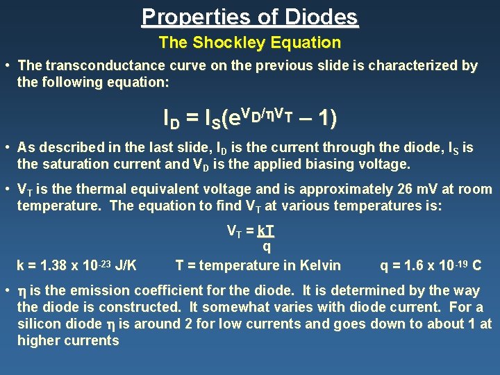 Properties of Diodes The Shockley Equation • The transconductance curve on the previous slide