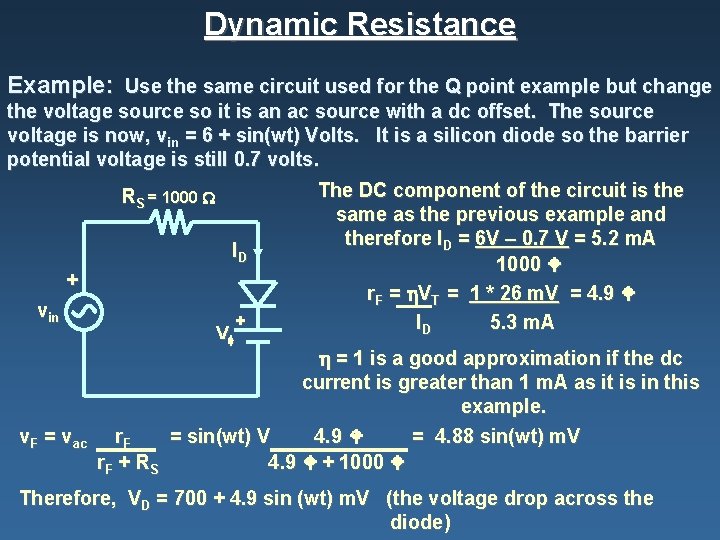 Dynamic Resistance Example: Use the same circuit used for the Q point example but