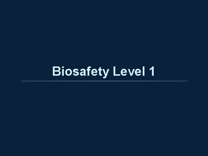 Biosafety Level 1 