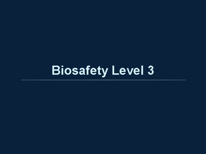 Biosafety Level 3 