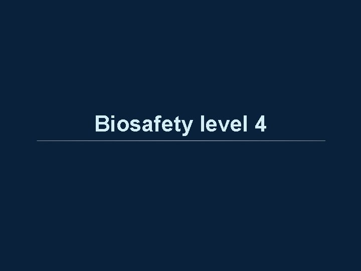 Biosafety level 4 