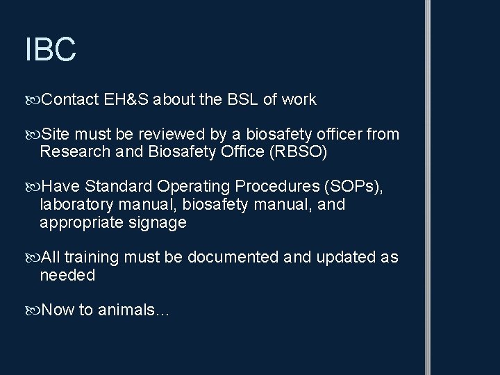 IBC Contact EH&S about the BSL of work Site must be reviewed by a