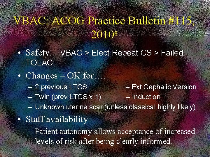 VBAC: ACOG Practice Bulletin #115, 20108 • Safety: VBAC > Elect Repeat CS >
