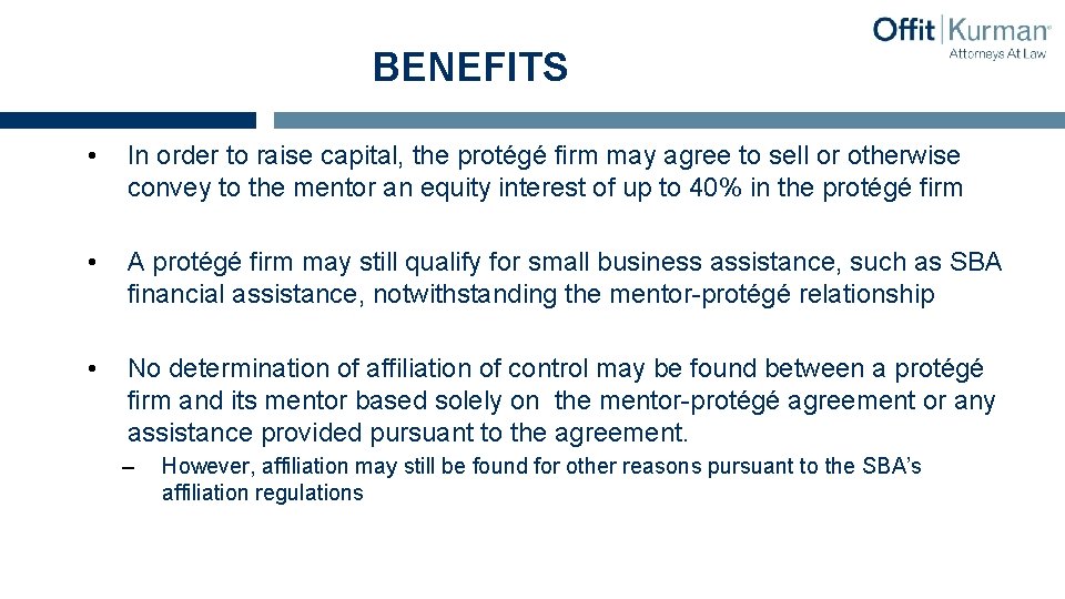 BENEFITS • In order to raise capital, the protégé firm may agree to sell