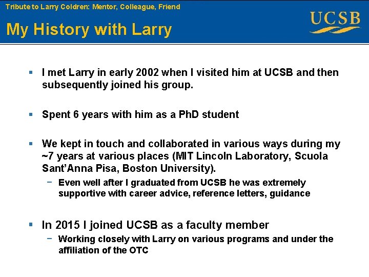 Tribute to Larry Coldren: Mentor, Colleague, Friend My History with Larry Boston University Slideshow