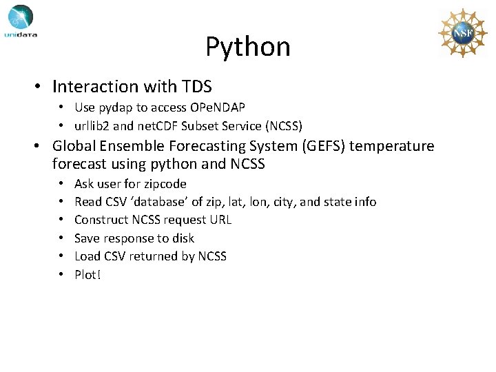 Python • Interaction with TDS • Use pydap to access OPe. NDAP • urllib